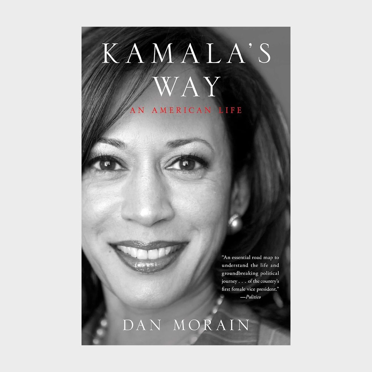 Book cover features a close-up portrait; title reads "Kamala's Way: An American Life" by Dan Morain, with a review excerpt praising its insights.