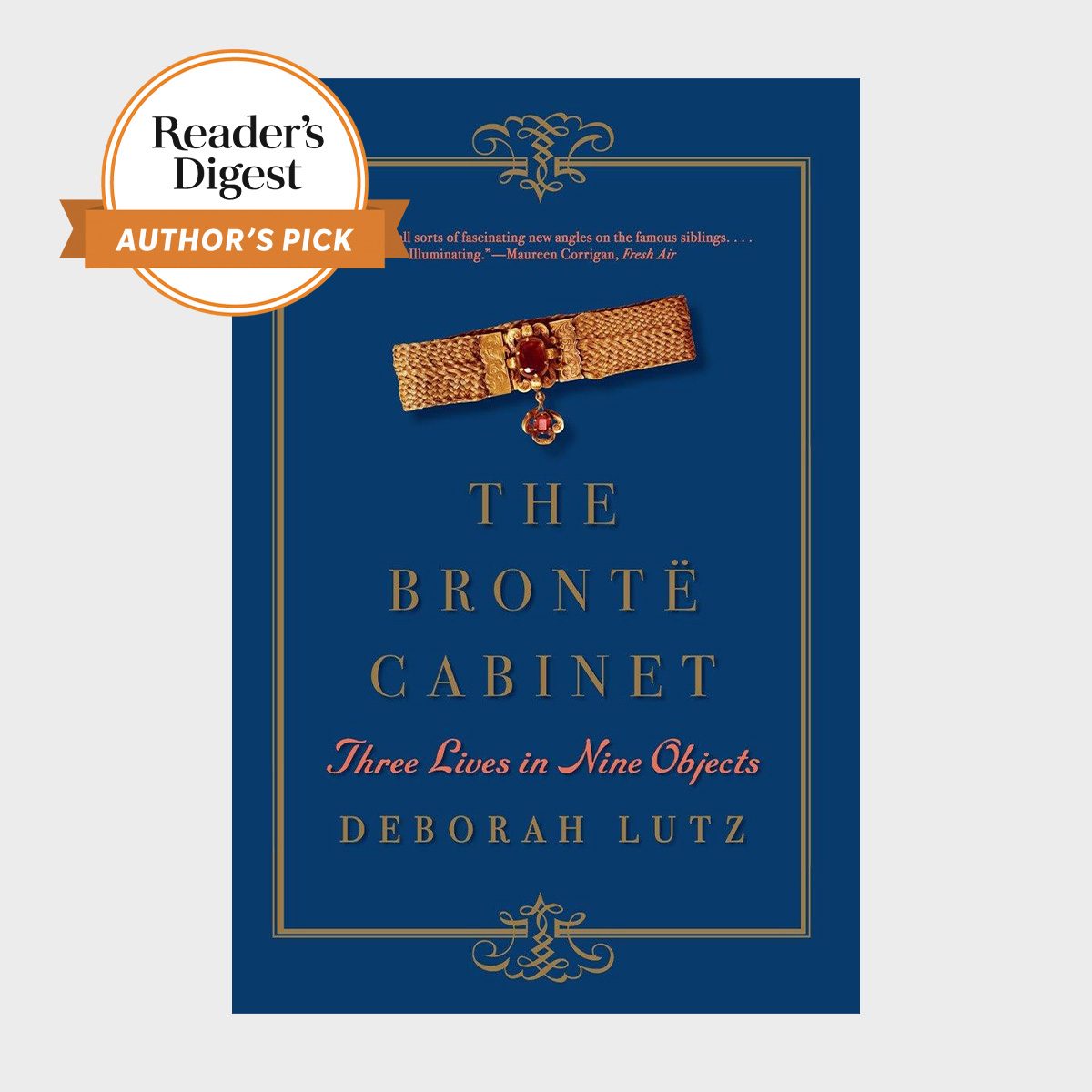 Book cover displaying "The BrontÃ« Cabinet: Three Lives in Nine Objects" by Deborah Lutz, featuring a gold brooch, with Reader's Digest "Author's Pick" badge.