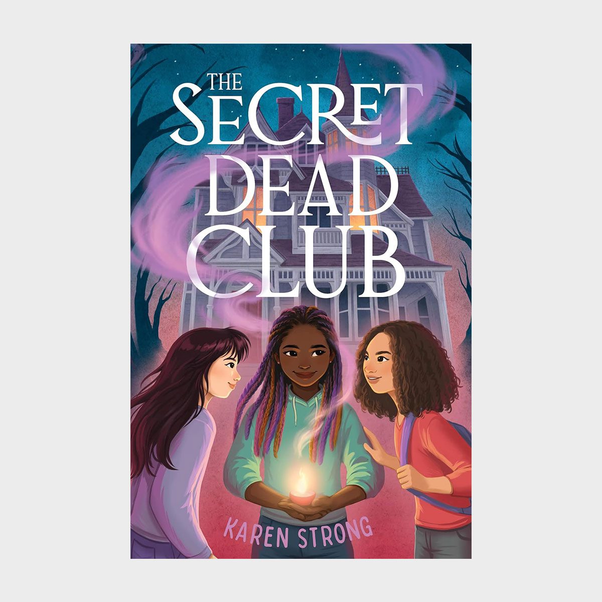 Three girls stand holding a glowing orb in front of a mysterious house, surrounded by swirling purple mist. The title reads "The Secret Dead Club."