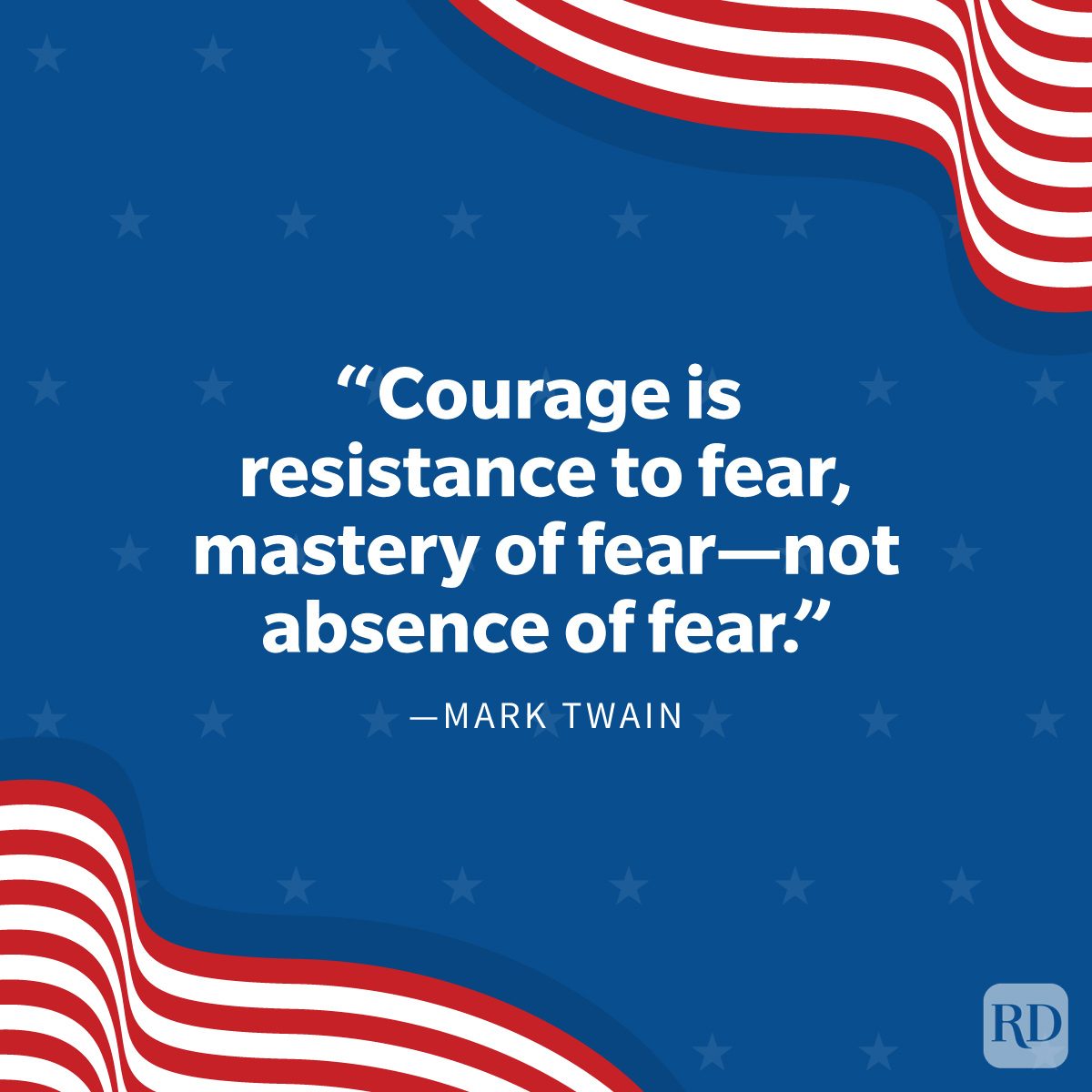 Veterans Day Quotes To Honor Those Who Served “Courage is resistance to fear, mastery of fear—not absence of fear.” —Mark Twain
