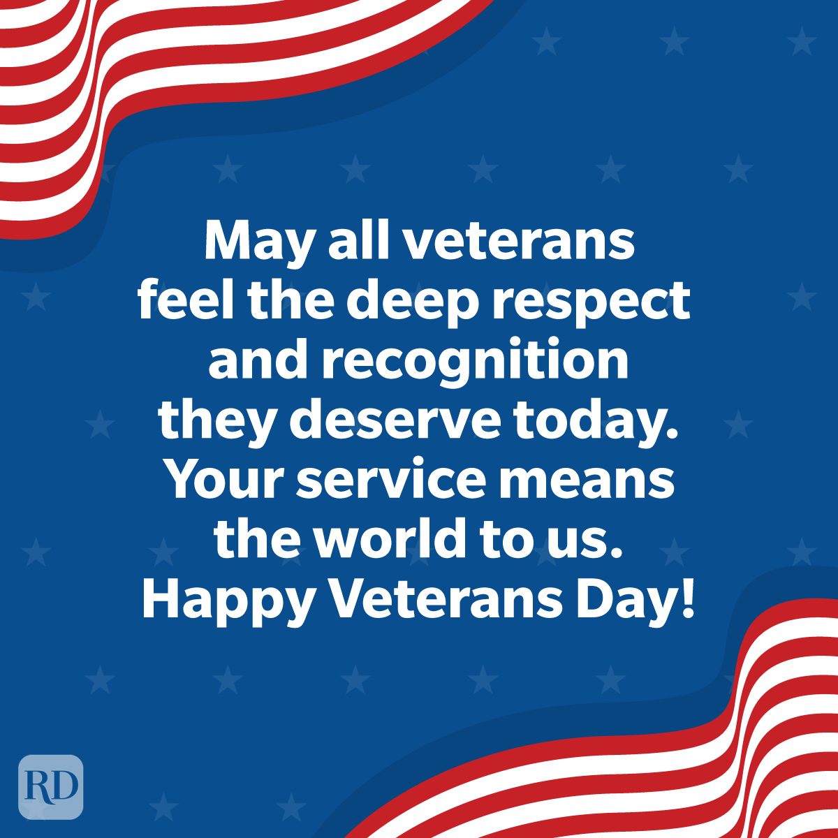 Veterans Day Quotes To Honor Those Who Served May all veterans feel the deep respect and recognition they deserve today. Your service means the world to us. Happy Veterans Day!