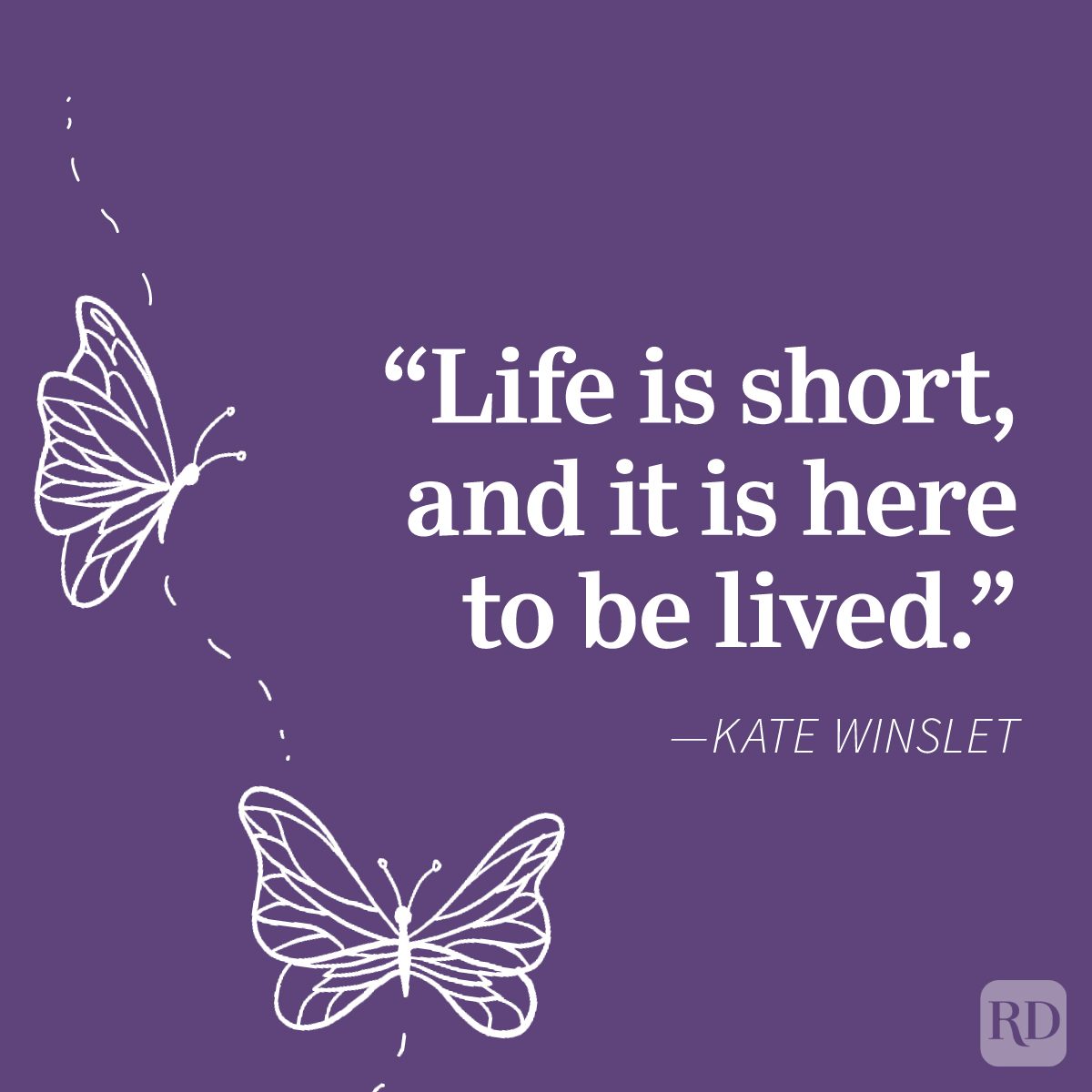 16 Life Is Short Quotes That Will Help You Savor Every Moment